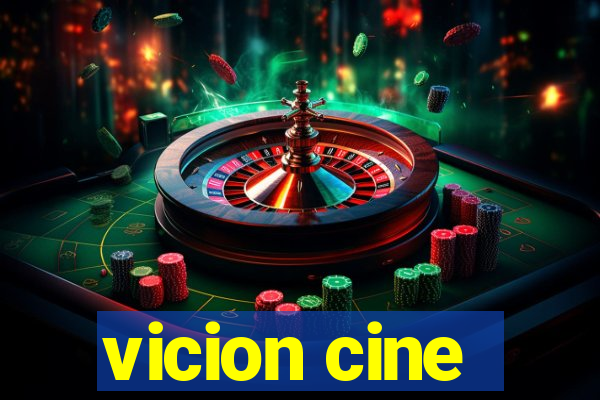 vicion cine